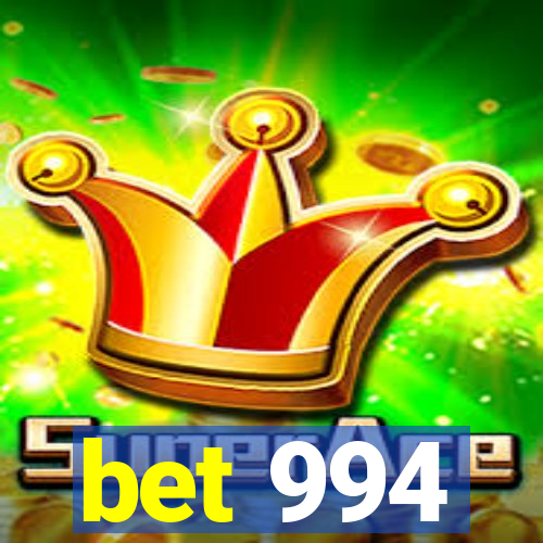 bet 994